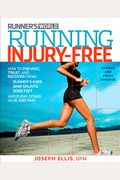 Running Injury-Free: How to Prevent, Treat, and Recover from Runner's Knee, Shin Splints, Sore Feet and Every Other Ache and Pain