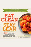 Eat Clean, Stay Lean: 300 Real Foods And Recipes For Lifelong Health And Lasting Weight Loss