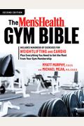 The Men's Health Gym Bible (2nd Edition): Includes Hundreds Of Exercises For Weightlifting And Cardio