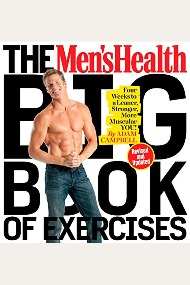 The Men's Health Big Book Of Exercises: Four Weeks To A Leaner, Stronger, More Muscular You!
