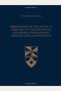 Commentary on the Letters of Saint Paul to the Philippians, Colossians, Thessalonians, Timothy, Titus, and Philemon (Latin-English Edition)