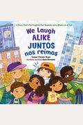 We Laugh Alike / Juntos Nos ReíMos: A Story That's Part Spanish, Part English, And A Whole Lot Of Fun