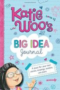 Katie Woo's Big Idea Journal: A Place For Your Best Stories, Drawings, Doodles, And Plans