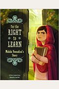 For The Right To Learn: Malala Yousafzai's Story (Encounter: Narrative Nonfiction Picture Books)