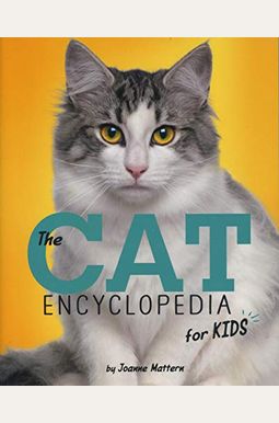 The Cat Encyclopedia For Kids The Cat Encyclopedia For Kids