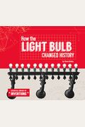 How the Light Bulb Changed History