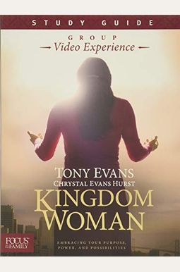Kingdom Woman, Study Guide: Embracing Your Purpose, Power, And Possibilities Kingdom Woman, Study Guide: Embracing Your Purpose, Power, And Possibilities
