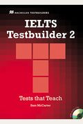 Ielts Testbuilder 2 [With 2 Cds] (Macmillan Testbuilders)