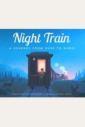 Night Train: A Journey From Dusk To Dawn