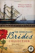 The Immigrant Brides Collection: 9 Stories Celebrate Settling In America