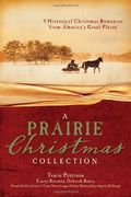A Prairie Christmas Collection: 9 Historical Christmas Romances From America's Great Plains