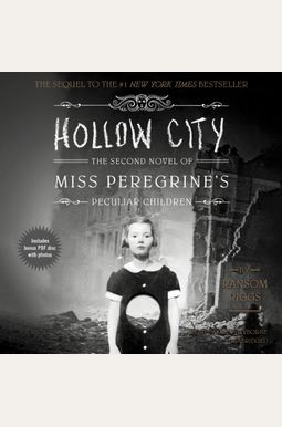 Hollow City: The Second Novel Of Miss Peregrine's Peculiar Children Hollow City: The Second Novel Of Miss Peregrine's Peculiar Children