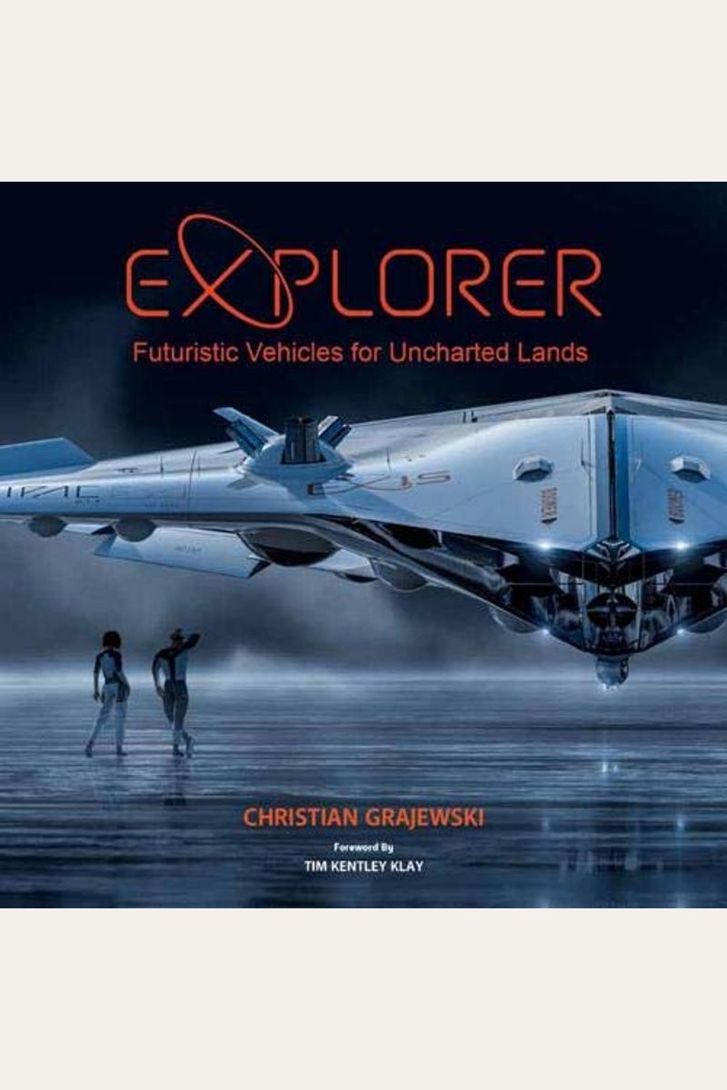 Explorer: Futuristic Vehicles For Uncharted Lands