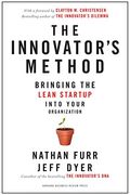 The Innovator's Method: Bringing The Lean Start-Up Into Your Organization