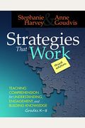 Strategies That Work: Teaching Comprehension For Engagement, Understanding, And Building Knowledge, Grades K-8