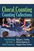 Choral Counting & Counting Collections: Transforming The Prek-5 Math Classroom