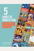 5 Kinds Of Nonfiction: Enriching Reading And Writing Instruction With Children's Books