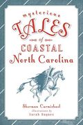 Mysterious Tales Of Coastal North Carolina