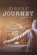 Messy Journey: How Grace & Truth Offer The Prodigal A Way Home