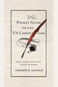 Pocket Guide To The Us Constitution: What Every American Needs To Know, Second Edition