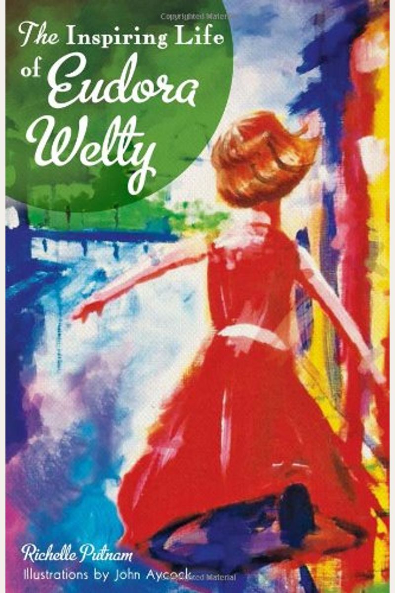 Buy The Inspiring Life Of Eudora Welty Book By Richelle Putnam