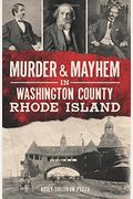Murder & Mayhem In Washington County, Rhode Island