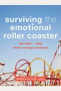 Surviving The Emotional Roller Coaster: Dbt Skills To Help Teens Manage Emotions