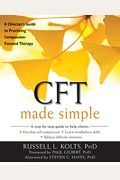Cft Made Simple: A Clinician's Guide To Practicing Compassion-Focused Therapy