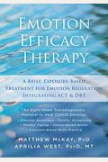 Emotion Efficacy Therapy: A Brief, Exposure-Based Treatment For Emotion Regulation Integrating Act And Dbt