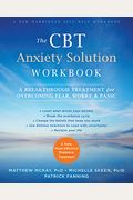 The Cbt Anxiety Solution Workbook: A Breakthrough Treatment For Overcoming Fear, Worry, And Panic (Large Print 16pt)