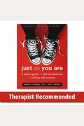 Just As You Are: A Teen's Guide To Self-Acceptance And Lasting Self-Esteem