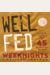 Well Fed Weeknights: Complete Paleo Meals in 45 Minutes or Less