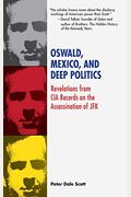 Oswald, Mexico, And Deep Politics: Revelations From Cia Records On The Assassination