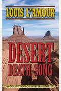 Desert Death-Song: A Collection Of Western Stories