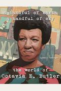 A Handful Of Earth, A Handful Of Sky: The World Of Octavia Butler