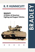 Bradley: A History Of American Fighting And Support Vehicles