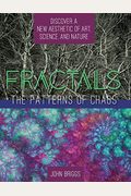 Fractals: The Patterns Of Chaos: Discovering A New Aesthetic Of Art, Science, And Nature (A Touchstone Book)