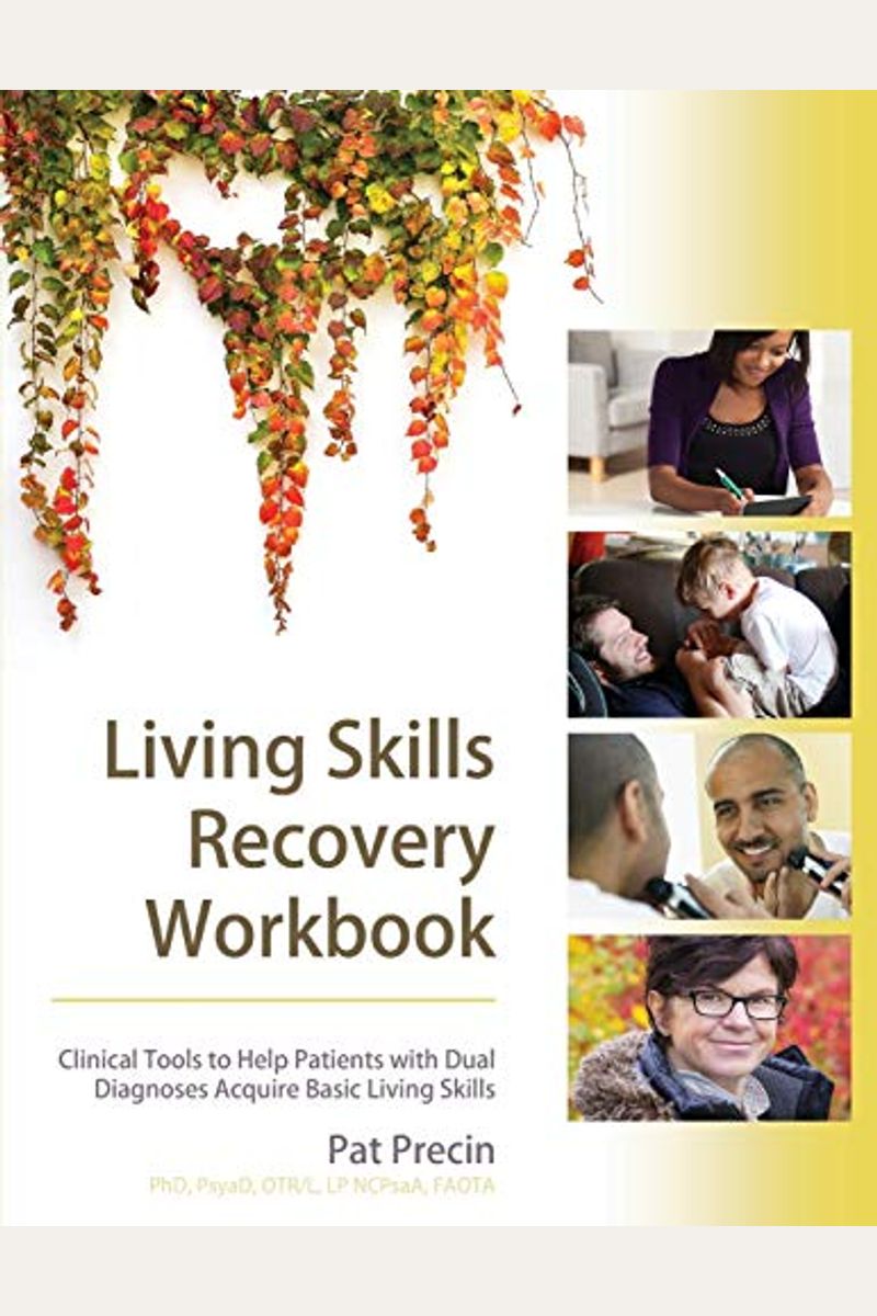 Buy The Living Skills Recovery Workbook Book By Pat Precin