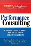 Performance Consulting: A Strategic Process To Improve, Measure, And Sustain Organizational Results