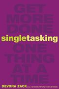 Singletasking: Get More Done#One Thing At A Time