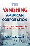The Vanishing American Corporation: Navigating The Hazards Of A New Economy