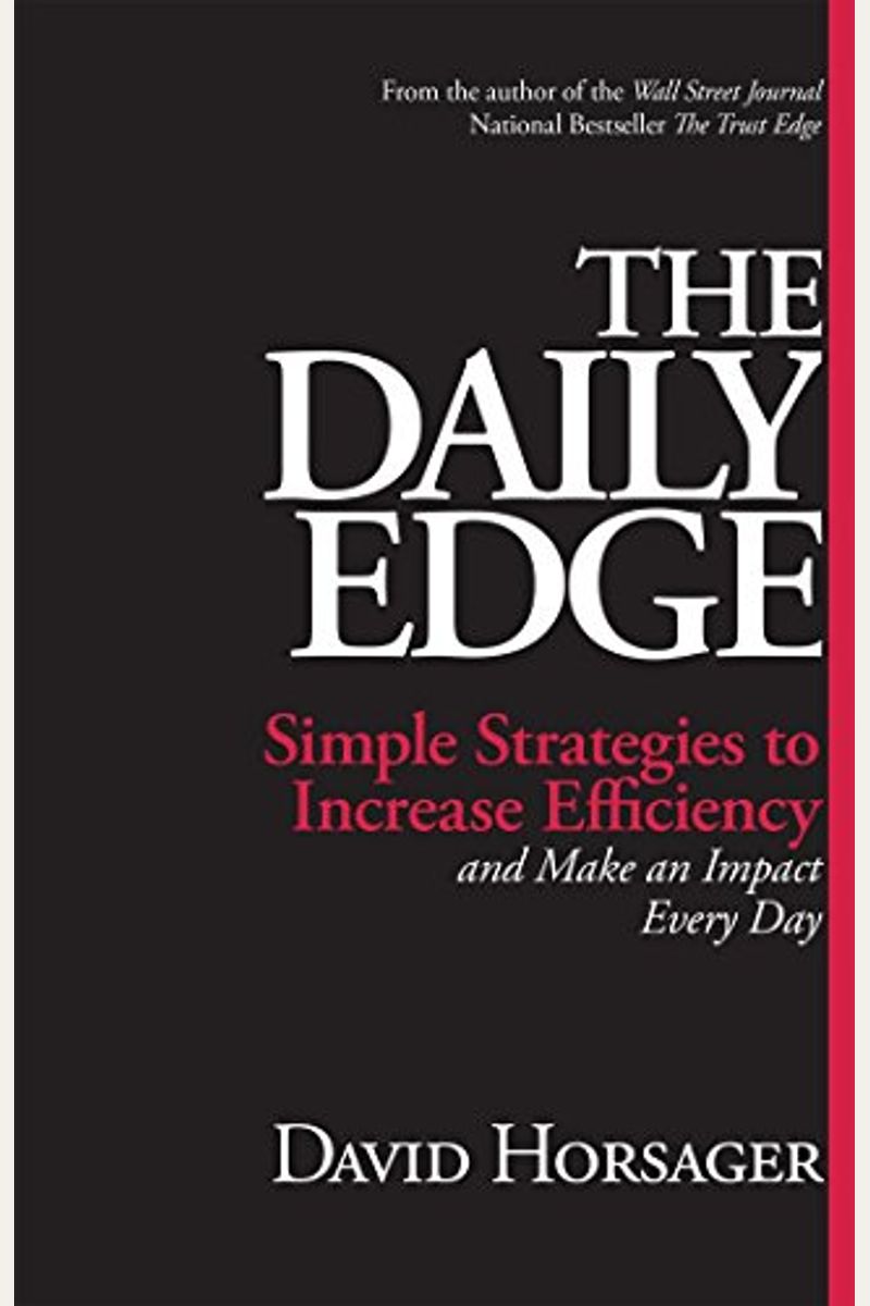 The Daily Edge: Simple Strategies To Increase Efficiency And Make An Impact Every Day