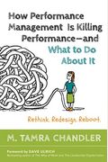 How Performance Management Is Killing Performance And What To Do About It