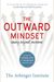 The Outward Mindset: Seeing Beyond Ourselves
