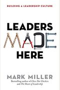 Leaders Made Here: Building A Leadership Culture