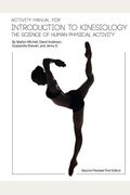 Activity Manual For Introduction To Kinesiology: The Science Of Human Activity (Second Revised First Edition)