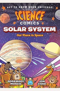 Science Comics: Solar System: Our Place In Space Science Comics: Solar System: Our Place In Space