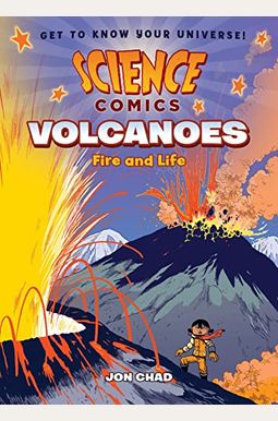 Science Comics: Volcanoes: Fire And Life Science Comics: Volcanoes: Fire And Life