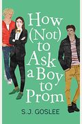 How Not To Ask A Boy To Prom