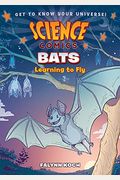 Science Comics: Bats: Learning To Fly